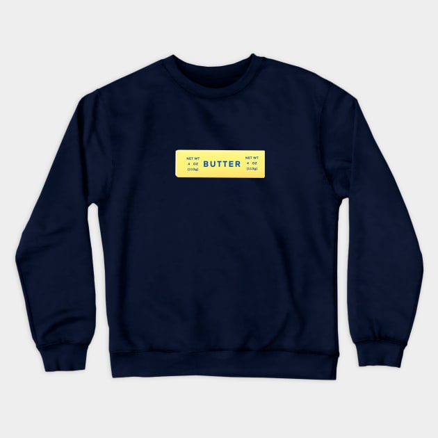 Butter Makes Everything Better Crewneck Sweatshirt by LittleBunnySunshine